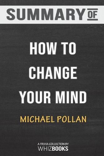 Cover image for Summary of How to Change Your Mind: What the New Science of Psychedelics Teaches Us About Consciousness, Dying, Addicti