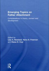 Cover image for Emerging Topics on Father Attachment: Considerations in Theory, Context and Development