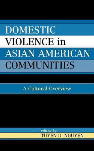 Domestic Violence in Asian-American Communities: A Cultural Overview