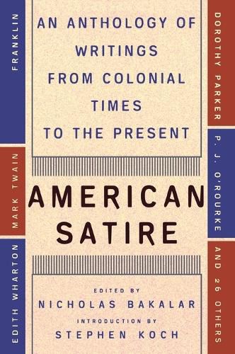 Cover image for American Satire: An Anthology of Writings from Colonial Times to the Present