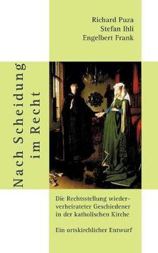 Cover image for Nach Scheidung im Recht: Die Rechtsstellung wiederverheirateter Geschiedener in der katholischen Kirche. Ein ortskirchlicher Entwurf