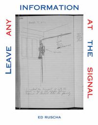 Cover image for Leave Any Information at the Signal: Writings, Interviews, Bits, Pages