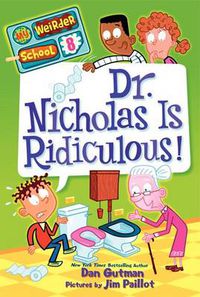 Cover image for My Weirder School #8: Dr. Nicholas Is Ridiculous!