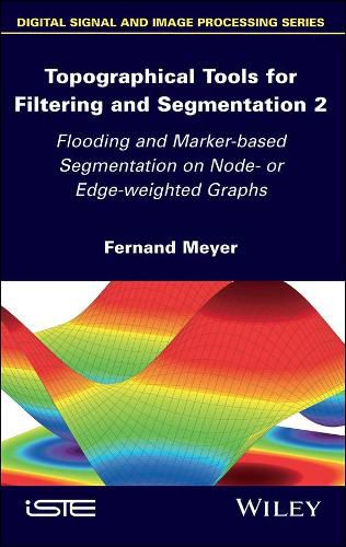 Cover image for Topographical Tools for Filtering and Segmentation 2: Flooding and Marker-based Segmentation on Node- or Edge-weighted Graphs