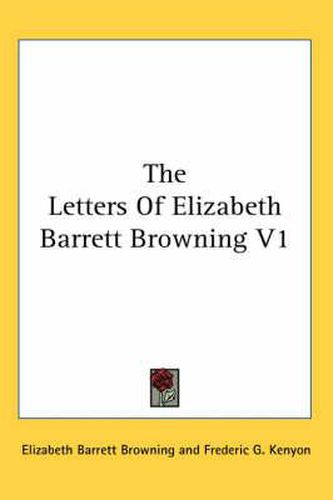 Cover image for The Letters Of Elizabeth Barrett Browning V1