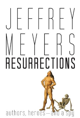 Cover image for Resurrections: Authors, Heroes--and a Spy