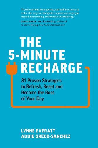 Cover image for The 5-Minute Recharge: 31 Proven Strategies to Refresh, Reset, and Become the Boss of Your Day