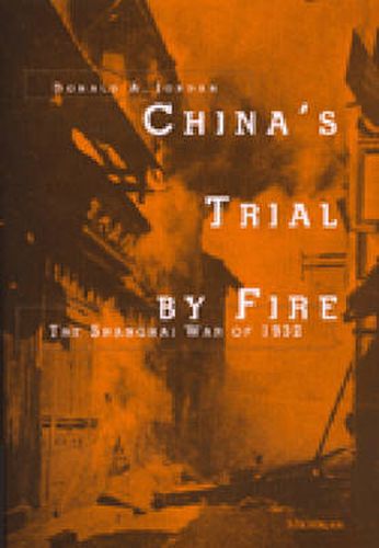 Cover image for China's Trial by Fire: The Shanghai War of 1932