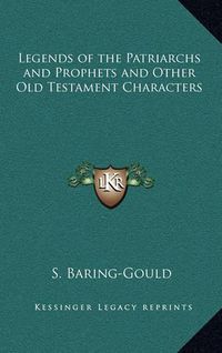 Cover image for Legends of the Patriarchs and Prophets and Other Old Testament Characters