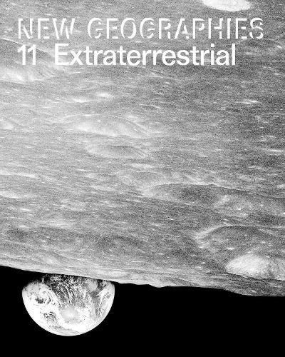 Cover image for New Geographies 11: Extraterrestrial