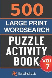 Cover image for 500 Large Print Wordsearch Puzzle Activity Book