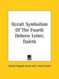 Cover image for Occult Symbolism of the Fourth Hebrew Letter, Daleth