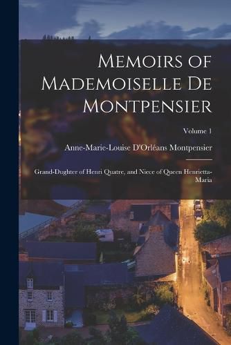 Memoirs of Mademoiselle De Montpensier