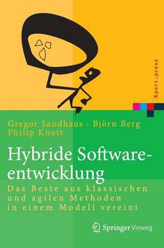 Cover image for Hybride Softwareentwicklung: Das Beste Aus Klassischen Und Agilen Methoden in Einem Modell Vereint