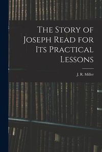 Cover image for The Story of Joseph Read for its Practical Lessons