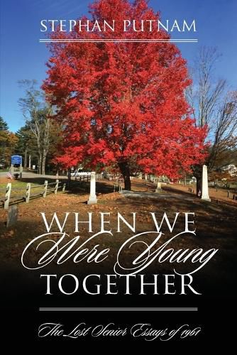 Cover image for When We Were Young Together: The Lost Senior Essays of 1961