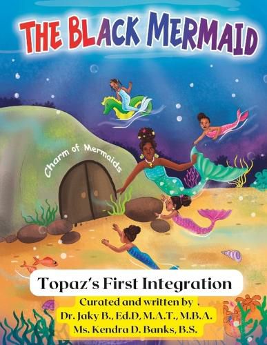 Cover image for The Black Mermaid Topaz's First Integration