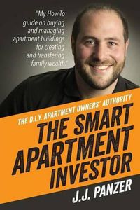 Cover image for The Smart Apartment Investor: My how-to guide for managing apartment buildings for creating and transferring family wealth