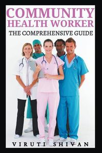 Cover image for Community Health Worker - The Comprehensive Guide