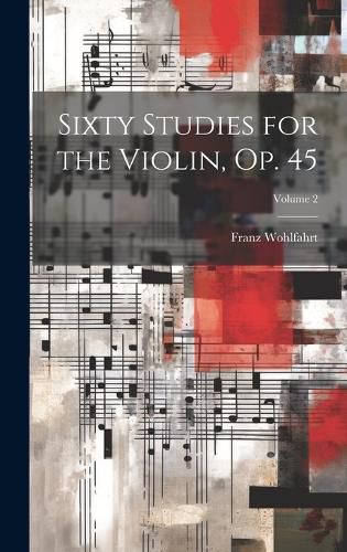 Cover image for Sixty Studies for the Violin, Op. 45; Volume 2