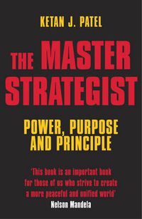 Cover image for The Master Strategist: Power, Purpose and Principle in Action