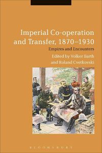 Cover image for Imperial Co-operation and Transfer, 1870-1930: Empires and Encounters