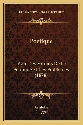 Cover image for Poetique: Avec Des Extraits de La Politique Et Des Problemes (1878)