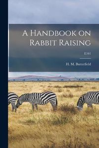 Cover image for A Handbook on Rabbit Raising; E161