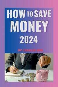 Cover image for How to Save Money 2024