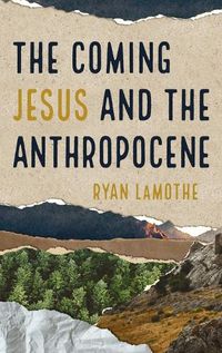 Cover image for The Coming Jesus and the Anthropocene