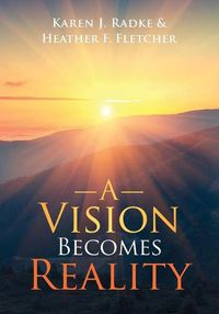 Cover image for A Vision Becomes Reality