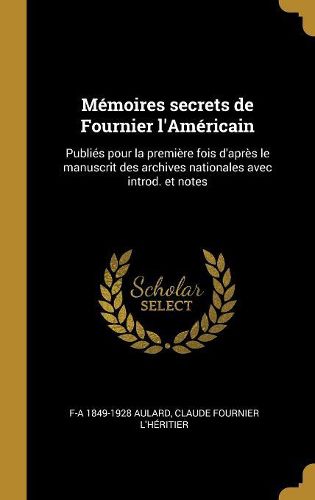 Cover image for Memoires secrets de Fournier l'Americain