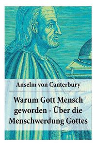 Cover image for Warum Gott Mensch geworden -  ber die Menschwerdung Gottes: Deutsche Ausgabe