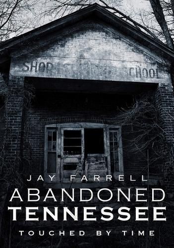 Cover image for Abandoned Tennessee: Touched by Time