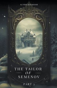 Cover image for The Tailor of Semenov - Part 3