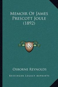 Cover image for Memoir of James Prescott Joule (1892)