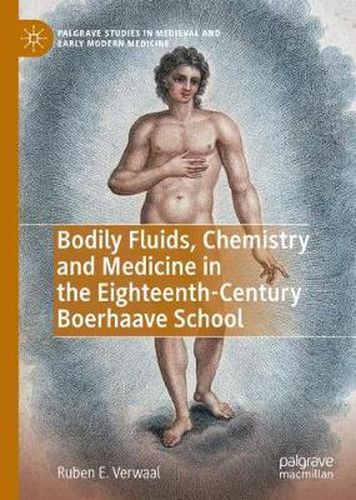 Cover image for Bodily Fluids, Chemistry and Medicine in the Eighteenth-Century Boerhaave School