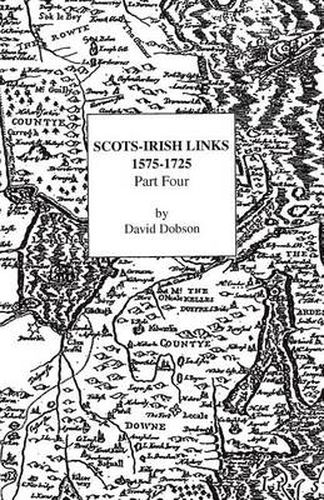 Cover image for Scots-Irish Links, 1575-1725. Part Four