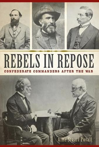 Cover image for Rebels in Repose: Confederate Commanders After the War