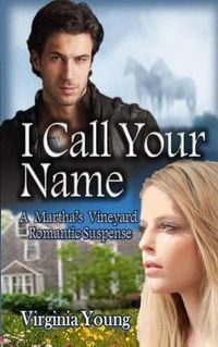 Cover image for I Call Your Name: A Martha's Vineyard Romantic Suspense