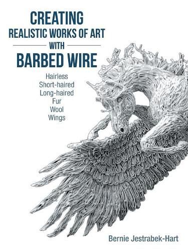 Cover image for Creating Realistic Works of Art with Barbed Wire