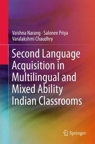 Cover image for Second Language Acquisition in Multilingual and Mixed Ability Indian Classrooms