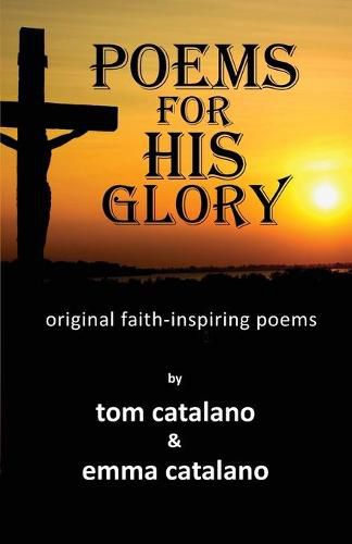 Cover image for Poems For His Glory: Original faith-inspiring poems