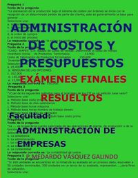 Cover image for Administraci n de Costos Y Presupuestos-Ex menes Finales Resueltos: Facultad: Administraci n de Empresas