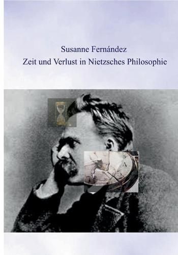 Cover image for Zeit und Verlust in Nietzsches Philosophie