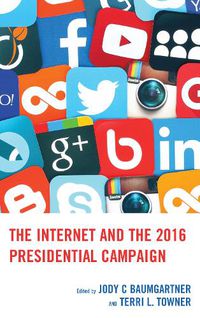 Cover image for The Internet and the 2016 Presidential Campaign