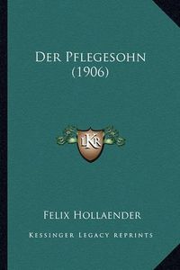 Cover image for Der Pflegesohn (1906)