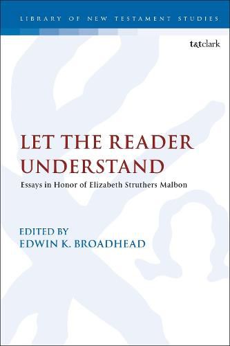 Cover image for Let the Reader Understand: Essays in Honor of Elizabeth Struthers Malbon