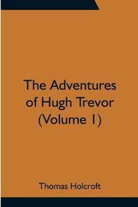 Cover image for The Adventures of Hugh Trevor (Volume 1)