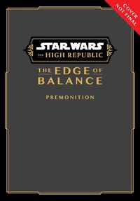 Cover image for Star Wars: The High Republic, The Edge of Balance: Premonition